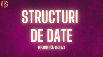 Informatică, Lecția 2, Structuri de date