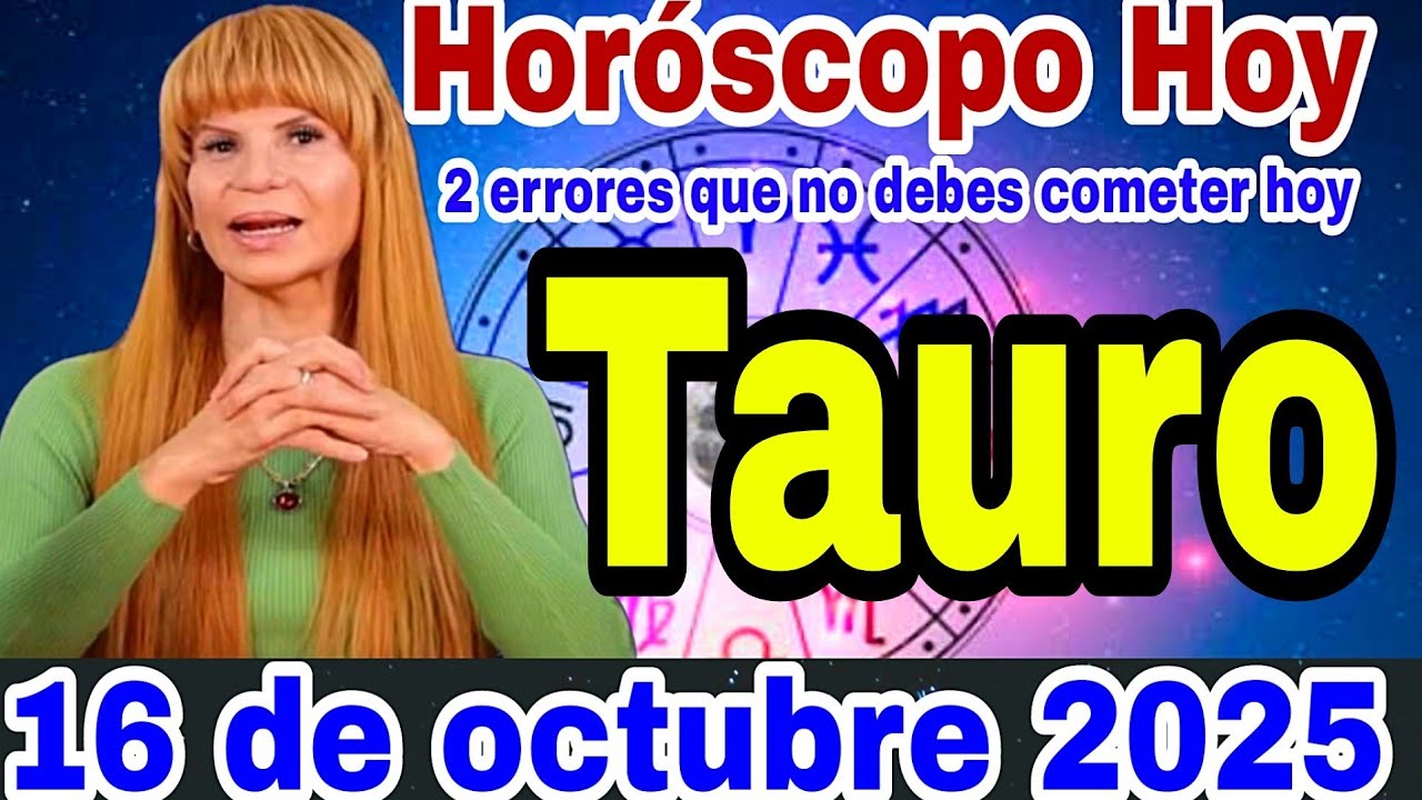 horóscopo diario Tauro 16 de octubre de 2025 - YouTube