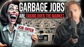 GARBAGE JOBS ARE TAKING OVER THE MARKET by Joshua Fluke 200,465 views 5 months ago 10 minutes, 6 seconds