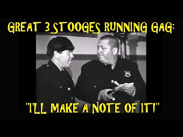 Great 3 Stooges Running Gag: "I'll Make A Note Of It!"