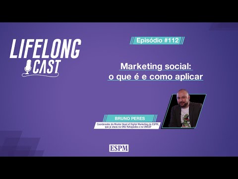 Marketing social: o que é e como aplicar ‒ LifelongCast #112 - video from ESPM