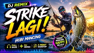🎣 DJ REMIX STRIKE LAGI!! 🎶 Lagu Hobi Mancing Full Bass Terbaru 2026