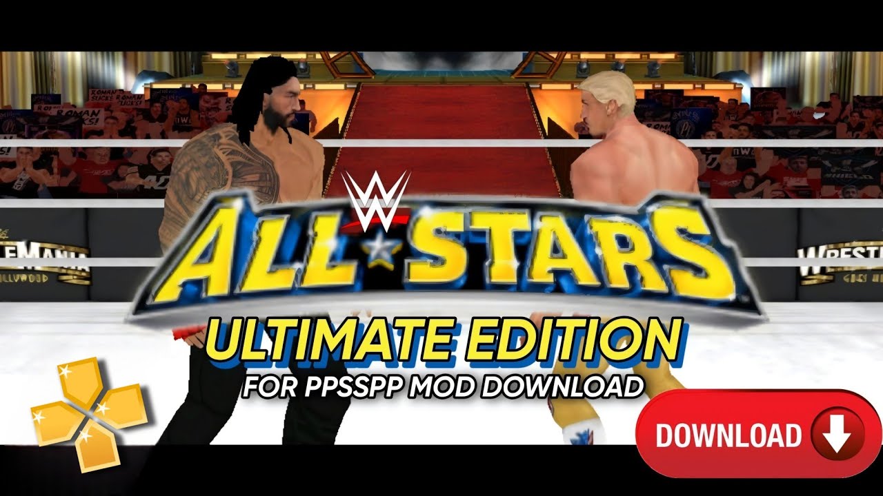 WWE ALL STARS ULTIMATE EDITION MOD V.1 FOR PPSSPP DOWNLOAD
