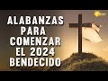 🔥ALABANZAS QUE TRAEN BENDICION A TU CASA - MUSICA CRISTIANA PARA COMENZAR EL AÑO FELIZ 2024