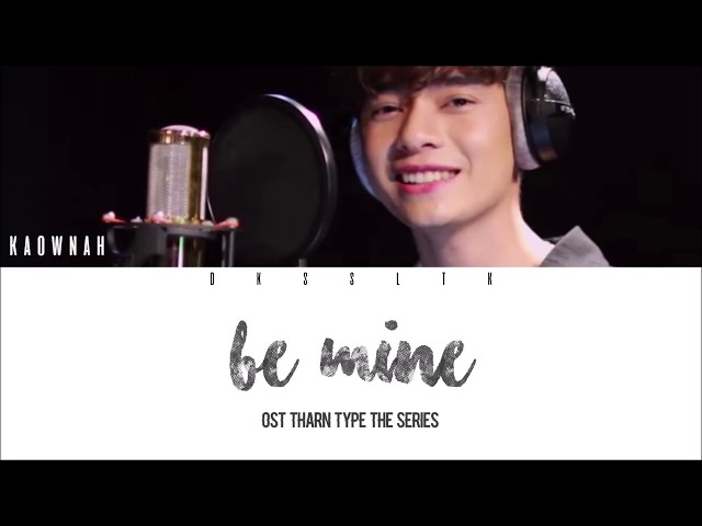 Kaownah - Be Mine (ไม่ยอม)  Ost.TharnType The Series [Color Coded Lyrics | Easy Lyric + Engsub] class=