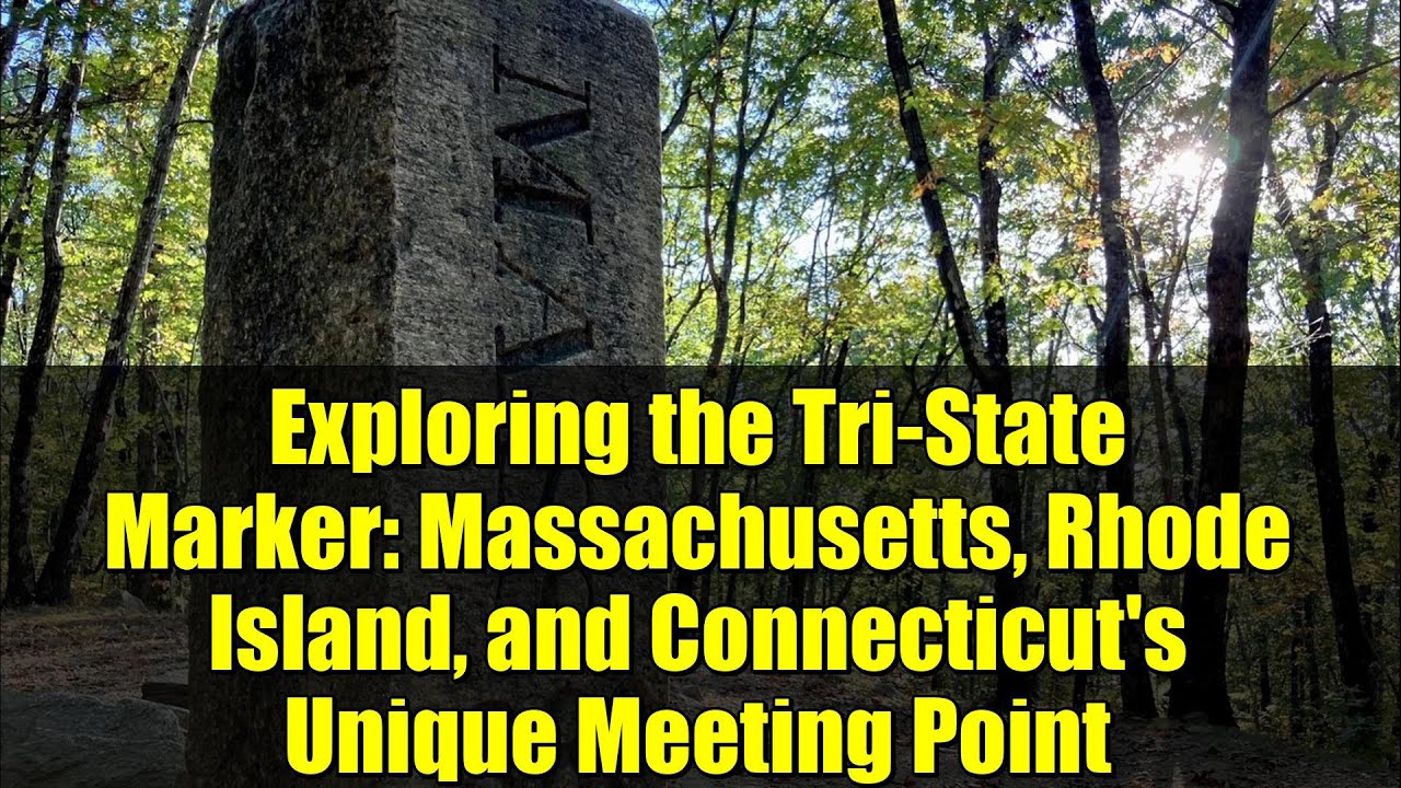 Exploring the Tri-State Marker: Massachusetts, Rhode Island, and Connecticut's Unique Meeting Point