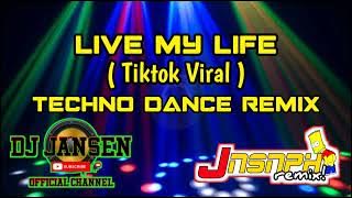 LIVE MY LIFE | TIKTOK VIRAL | TECHNO DANCE REMIX 2022 | DJ JANSEN