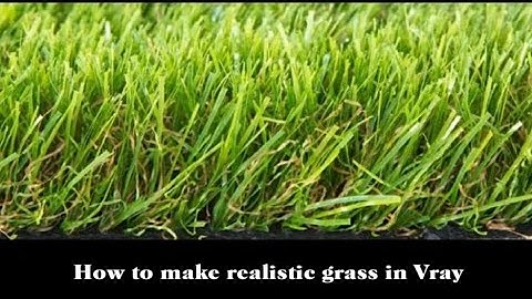 How to make realistic grass with Vray materials in Vray