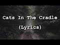 Harry chapin  cats in the cradle lyrics