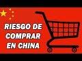 RIESGOS DE COMPRAR EN CHINA