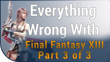 GAME SINS | Everything Wrong With Final Fantasy XIII - Part 3