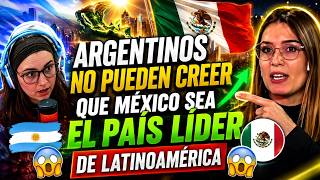 ARGENTINOS NO PUEDEN CREER QUE MÉXICO SEA EL PAÍS LÍDER DE LATINOAMÉRICA