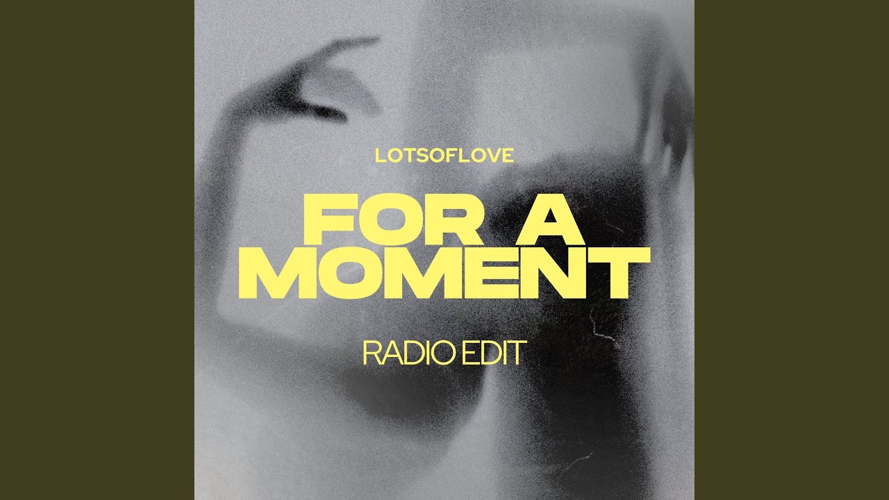 Watch For a Moment (Radio Edit) on YouTube Watch For a Moment (Radio Edit) on YouTube