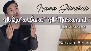 Bacaan Al-Qur'an Merdu Surat Al-Muzzammil || Murottal irama Jiharkah || Ronan Saefull Goban