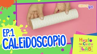 01. Aprende cómo hacer un caleidoscopio - Hazlo en casa LAB