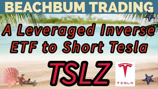 Tslz A Leveraged Inverse Etf To Short Tesla