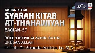 Kitab Ath-Thahawiyah #57: Boleh Menilai Zahir, Batin Urusan Allah