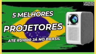 5 MELHORES PROJETORES ATÉ 1000 REAIS COM ESTOQUE NO BRASIL!