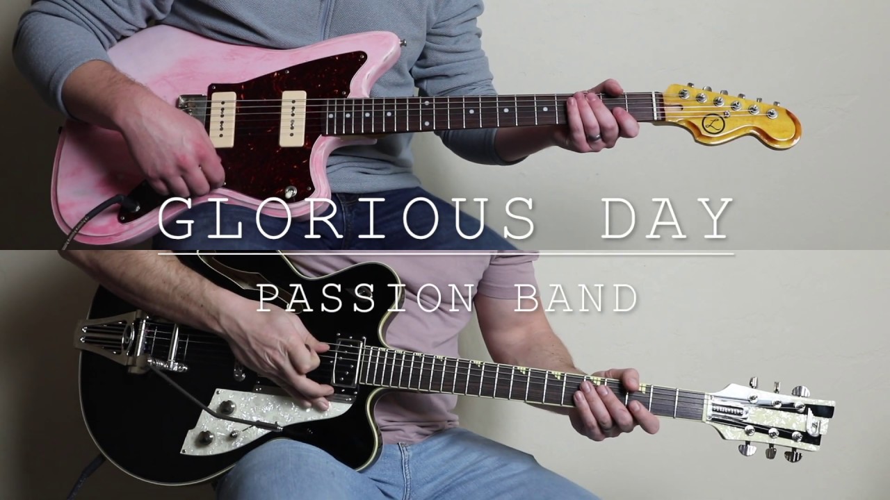 Glorious Day Lead Guitar Rhythm Guitar Passion YouTube