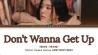 IRENE (아이린)-'Don’t Wanna Get Up' (Color Coded Lyrics ENG/ROM/HAN)
