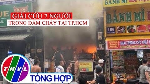 Giải cứu 7 người trong đám cháy tại TP.HCM