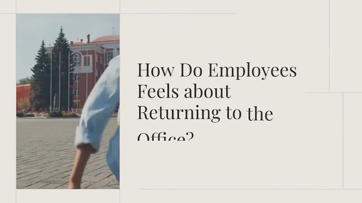 How Do Employees Feel About Returning to the Office?