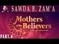 Mothers of the Believers pt.6 | Sawda Bint Zam'a | Sh. Dr. Yasir Qadhi