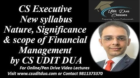 CS Executive |FSM| Nature, Significance & scope of Financial Management| JUNE DEC 21 by CS UDIT DUA