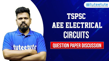 TSPSC AEE Electrical Question Paper Explanation Part_01 | tuteetute