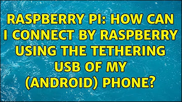 Raspberry Pi: How can I connect by raspberry using the tethering USB of my (android) phone?