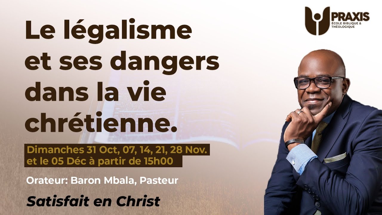 LE LEGALISME ET SES DANGERS DANS LA VIE CHRETIENNE - PARTIE 1/4 | PASTEUR BARON MBALA