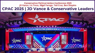 CPAC 2025 LIVE | JD Vance & Conservative Leaders | Liz Truss, Nigel Farage, Ted Cruz, Ben Shapiro