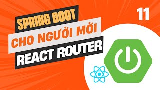 Spring Boot cho người MỚI BẮT ĐẦU tư học - Bài 11: React Router