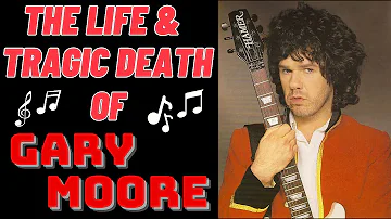 The Life & Tragic Death of GARY MOORE