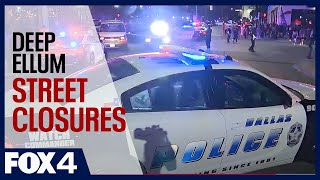 Deep Ellum street closures to begin this weekend in effort to combat crime