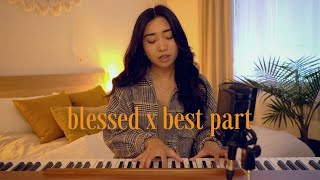 Video thumbnail of "blessed/best part (revised cover)"