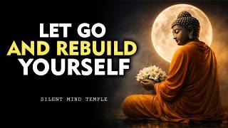 Famous Let Go and Rebuild Yourself — The Secret to True Inner Transformation | Buddhism Profile