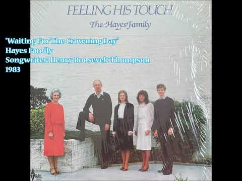 Waiting For The Crowning Day - Hayes Family (1983) @southerngospelviewsfromthe4700