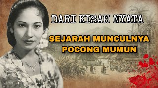 KISAH SEBENARNYA DIBALIK KEMUNCULAN POCONG MUMUN