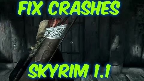 Fix Crashes Skyrim Patch 1.1 definitive edition PS4, PC, XBOX ONE