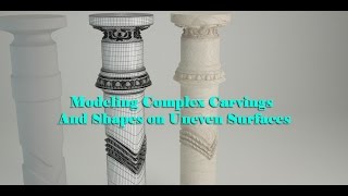 Modeling Complex Carvings And Shapes on Uneven Surfaces in 3ds Max