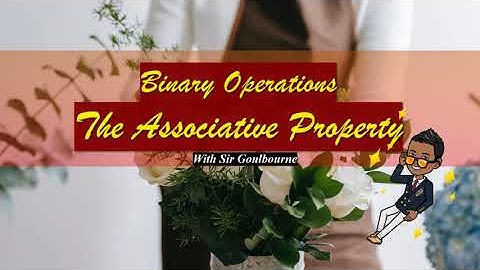 Binary Operations - Associative Property - Part 4