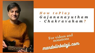 How to Play Gajananayutham? Raga Chakravaham
