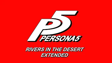 Rivers in the Desert - Persona 5 OST [Extended]