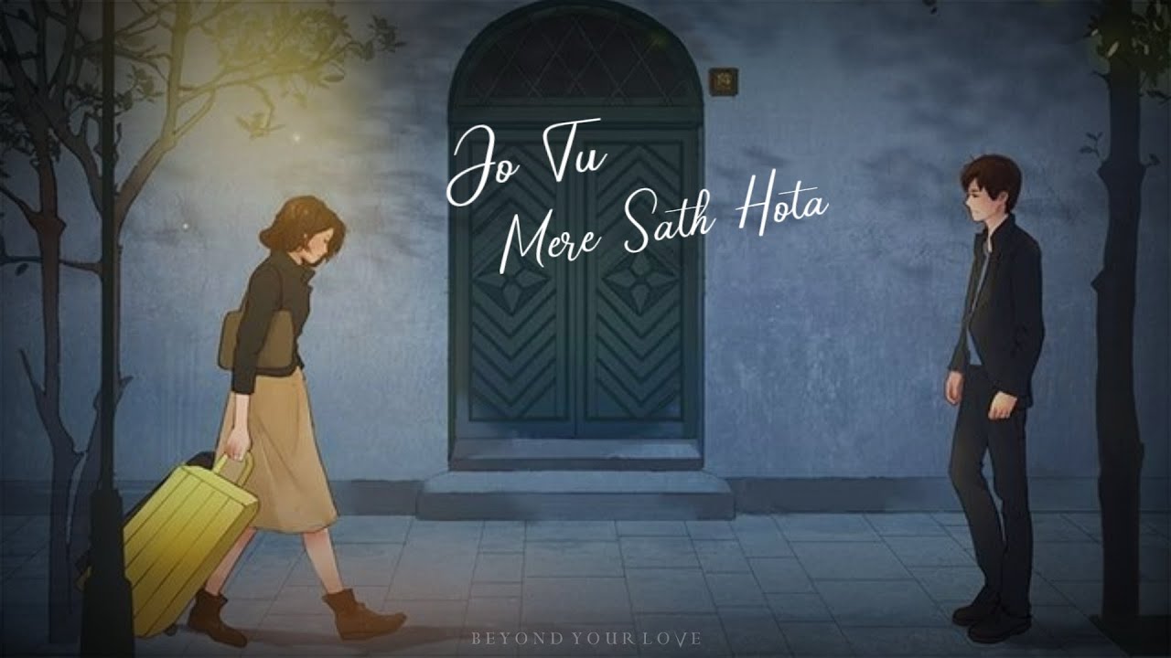 New Hindi Best Sad Love Song Status | Hindi Sad Whatsapp Status | Jo Tu Mere Sath Hota | Tag Ur Luv