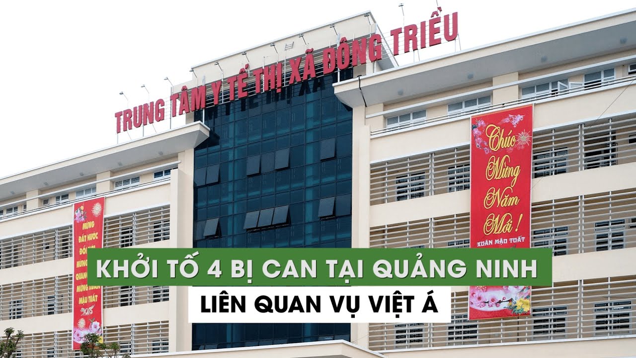 Khai trừ Đảng, khởi tố 4 bị can tại Quảng Ninh liên quan đến Việt Á