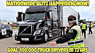 Nationwide Blitz Happening Now! Goal Is To Inspect 100,000 Truck Drivers In 72 Hrs