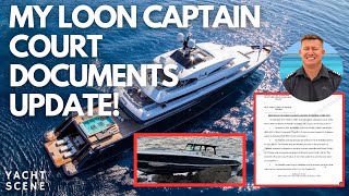 SUPERYACHT LOON CAPTAIN BEING SUED FOR $100,000 - Latest Shocking Reaction!