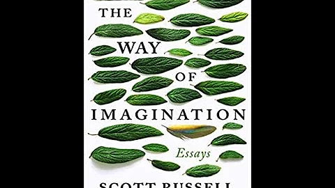 Dr. Scott Russell Sanders: The Way of Imagination