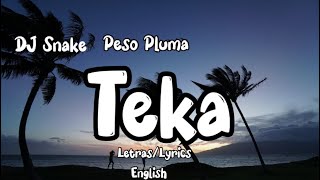 DJ Snake, Peso Pluma - Teka (Lyrics/letras) || English translation
